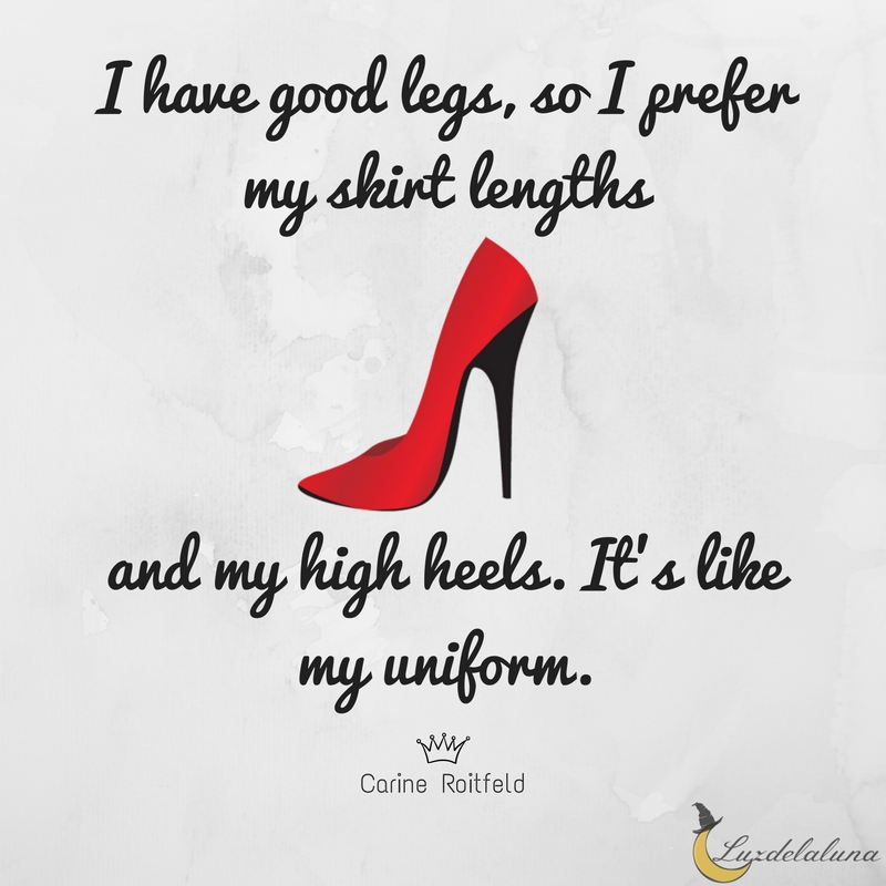 I've always liked dressing up. And I love a high heel - the... | Picture  Quotes