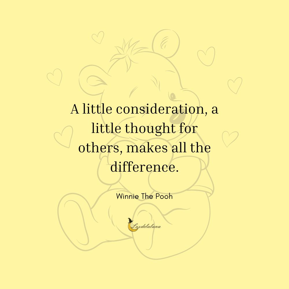 A little consideration, a little thought for others, makes all the difference.