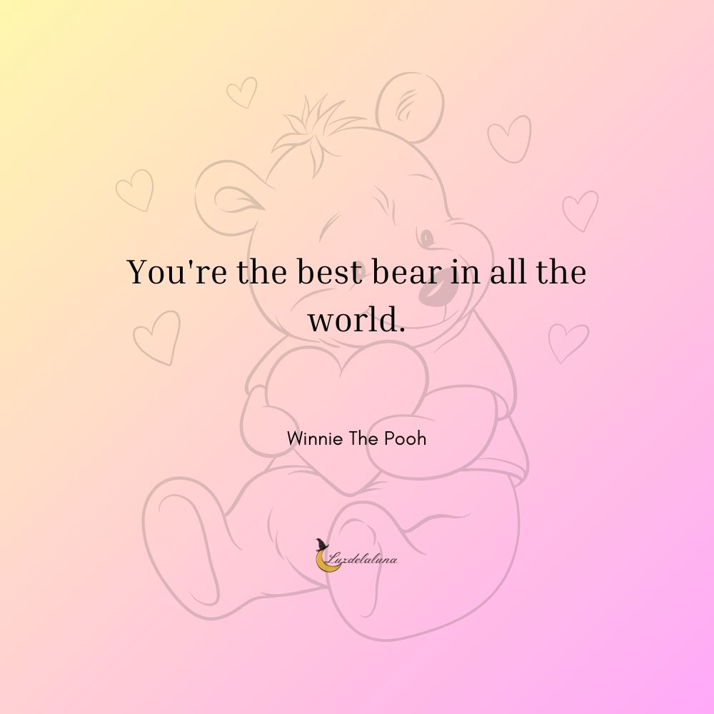 You're the best bear in all the world.