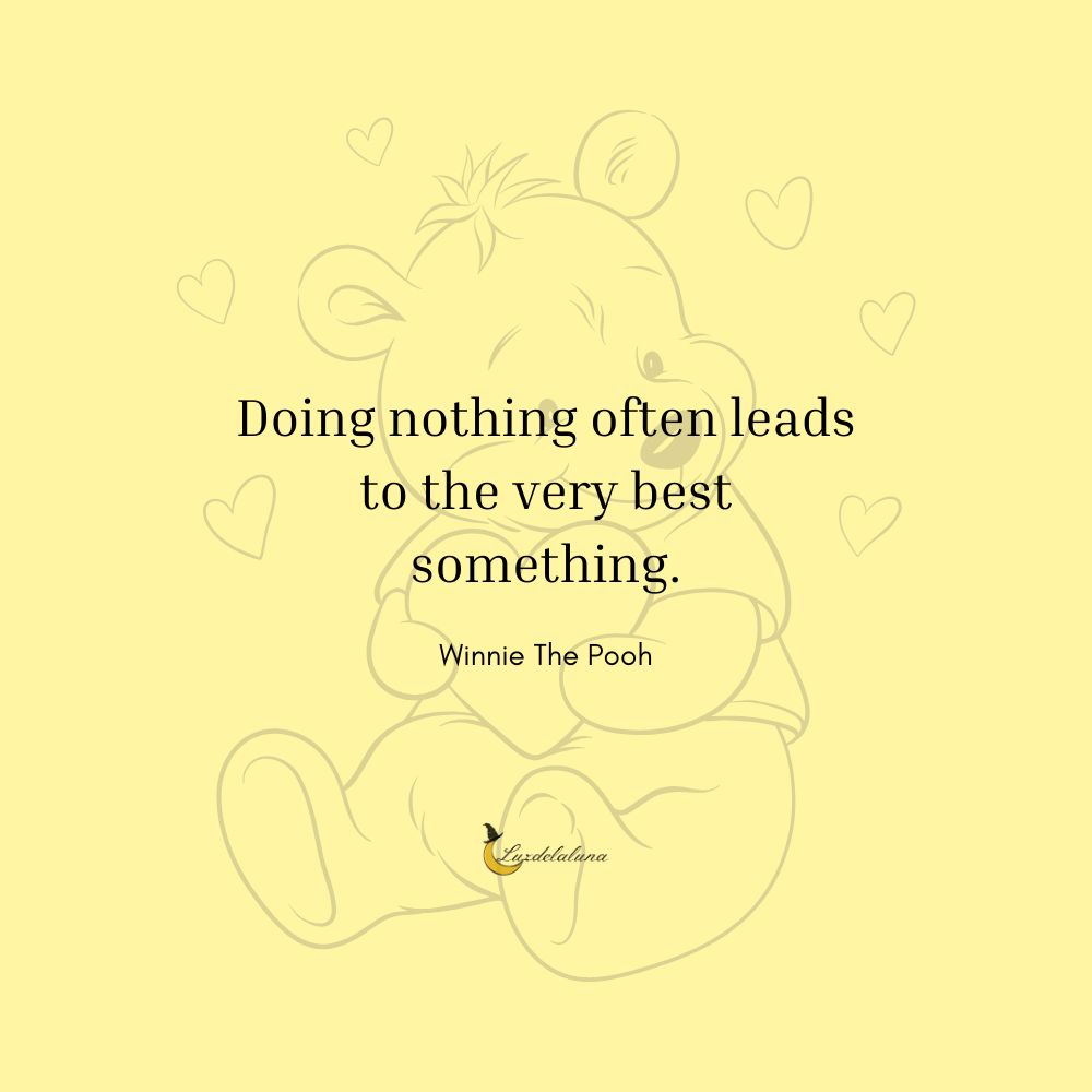 Doing nothing often leads to the very best something.