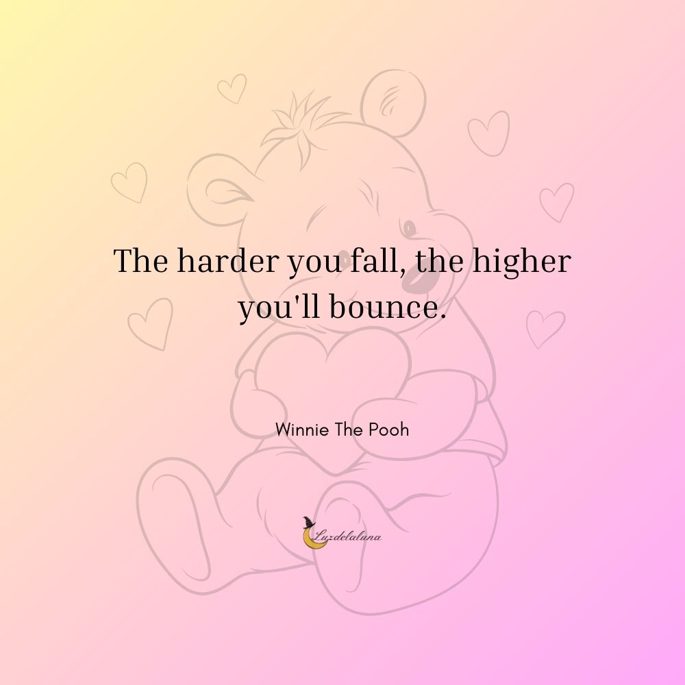 The harder you fall, the higher you'll bounce.