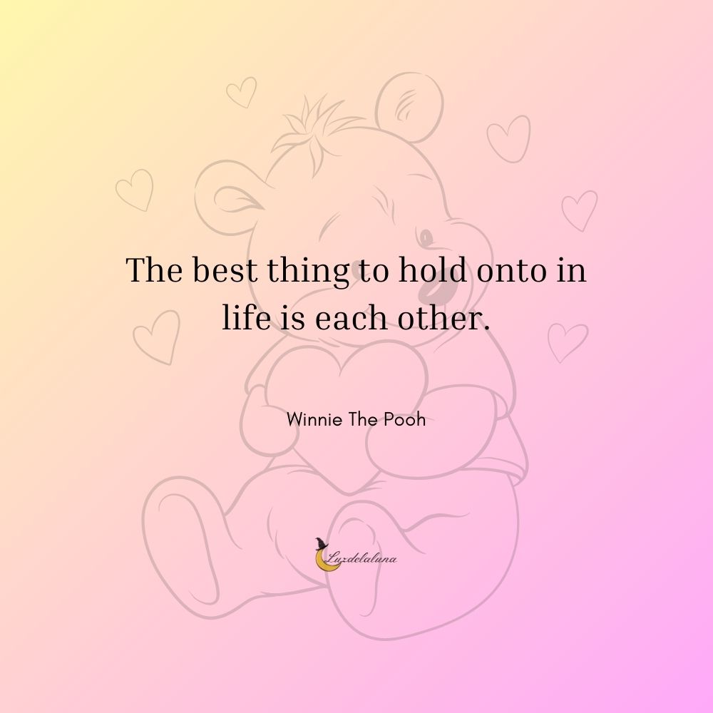 The best thing to hold onto in life is each other.