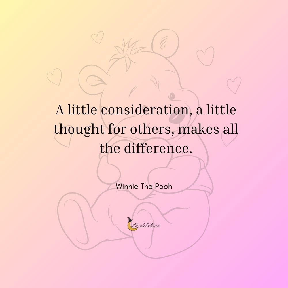 A little consideration, a little thought for others, makes all the difference.