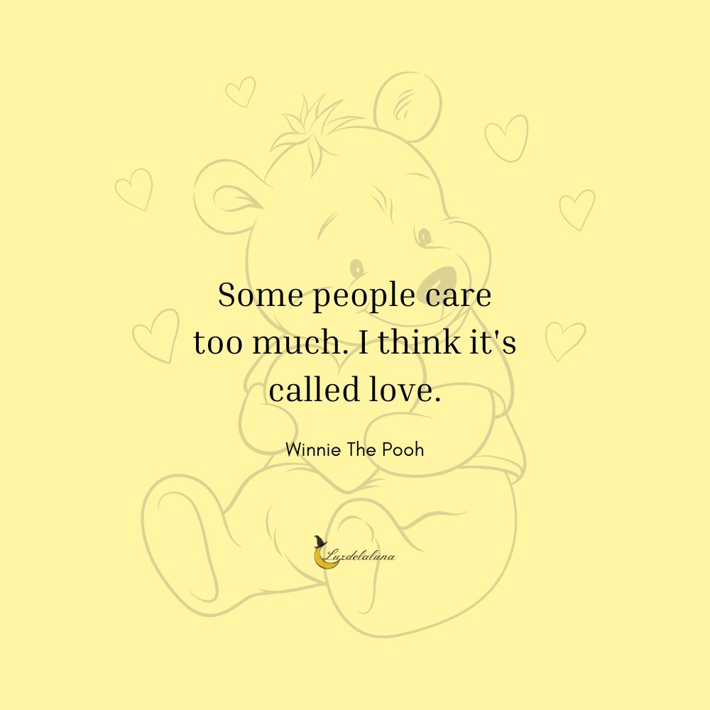 me people care too much. I think it's called love.