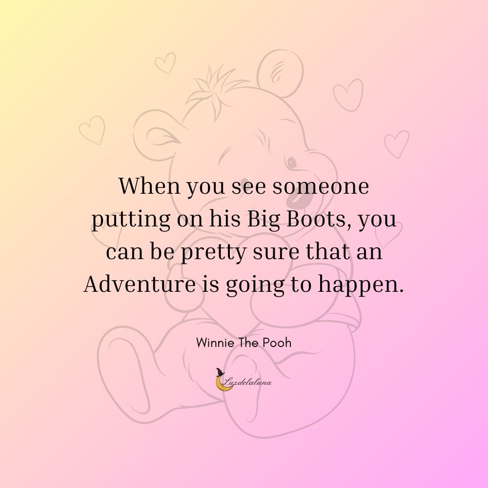 When you see someone putting on his Big Boots, you can be pretty sure that an Adventure is going to happen.