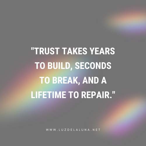 Trust takes years to build, seconds to break, and a lifetime to repair.