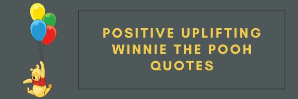 positive uplifting winnie the pooh quotes